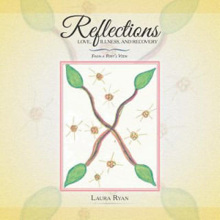 Kniha Reflections - Love, Illness, and Recovery Laura Ryan