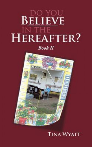 Carte Do You Believe in the Hereafter? Tina Wyatt