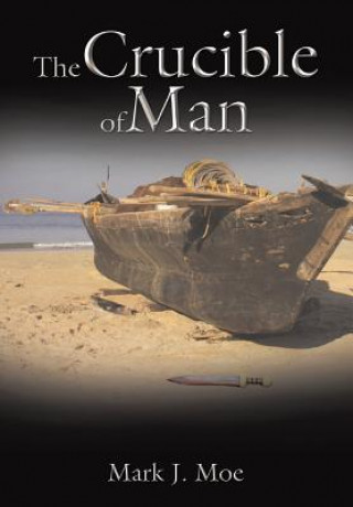 Könyv Crucible of Man Mark J Moe