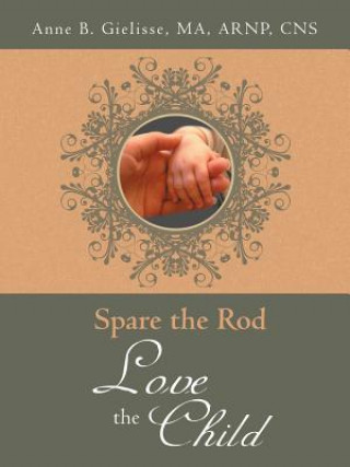 Buch Spare the Rod Love the Child Anne B Gielisse