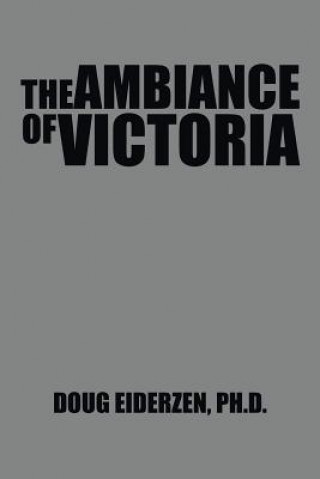 Kniha Ambiance of Victoria Ph D Doug Eiderzen