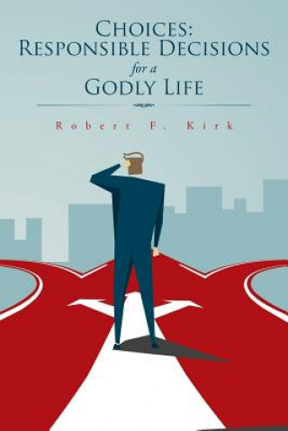 Kniha Choices Robert F Kirk