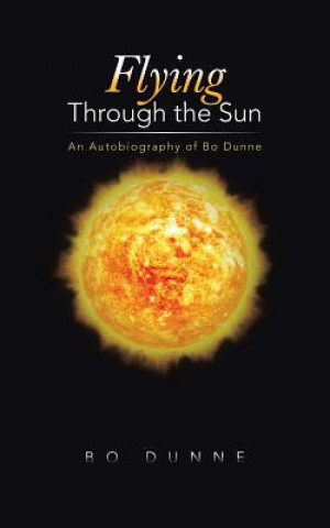 Книга Flying Through the Sun Bo Dunne