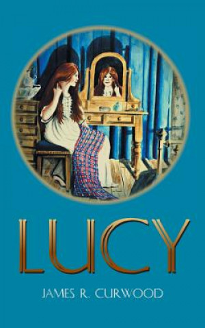 Book Lucy James R Curwood