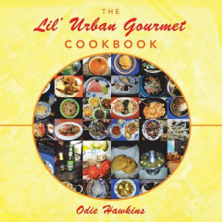 Kniha Lil' Urban Gourmet Cookbook Odie Hawkins