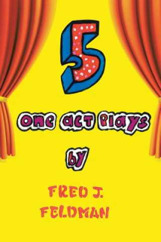 Book Five One-Act Plays Fred J Feldman