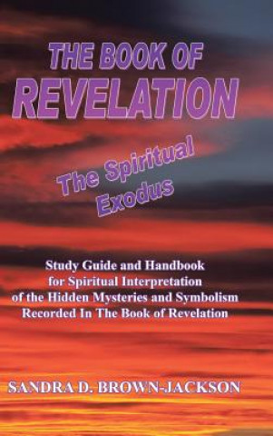 Książka BOOK OF REVELATION The Spiritual Exodus Sandra D Brown-Jackson