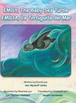 Carte Emily, The Baby Sea Turtle Ann Wyckoff Carlos