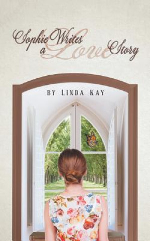 Kniha Sophie Writes a Love Story Linda Kay