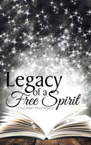 Kniha Legacy of a Free Spirit Lisa Allen Thompson