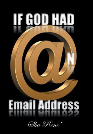 Książka If God had @n Email Address Sha Rene'