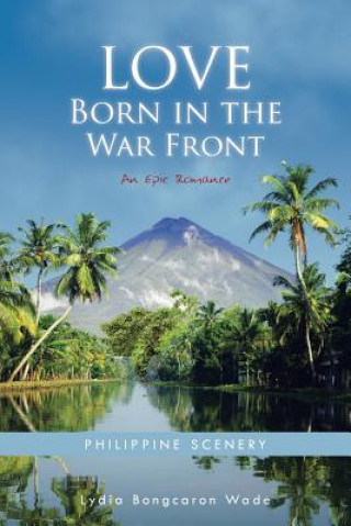 Kniha Love Born in the War Front Lydia Bongcaron Wade