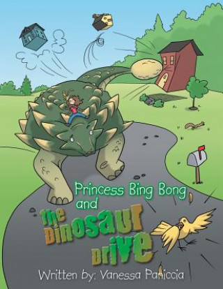 Könyv Princess Bing Bong and the Dinosaur Drive Vanessa Paniccia