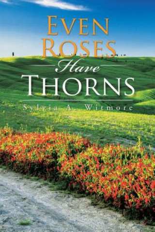 Kniha Even Roses Have Thorns Sylvia a Witmore