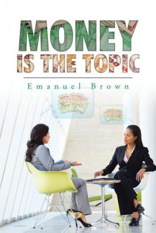 Книга Money Is The Topic Emanuel Brown