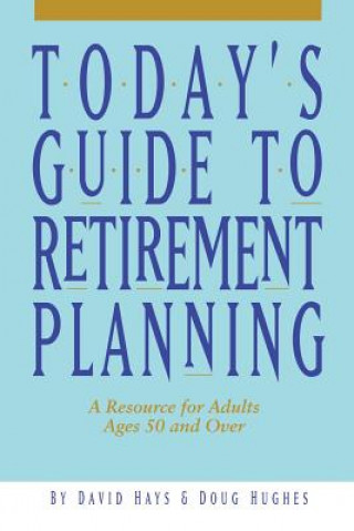 Carte Today's Guide to Retirement Planning David Hays