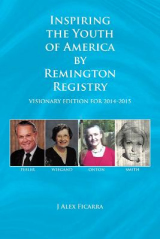 Carte Inspiring the Youth of America by Remington Registry J Alex Ficarra