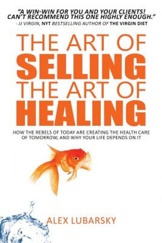 Buch Art of Selling the Art of Healing Alex Lubarsky