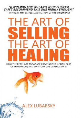 Carte Art of Selling the Art of Healing Alex Lubarsky