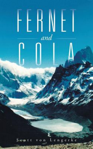 Kniha Fernet and Cola Scott Von Lengerke
