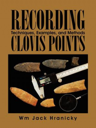 Kniha Recording Clovis Points Wm Jack Hranicky Rpa