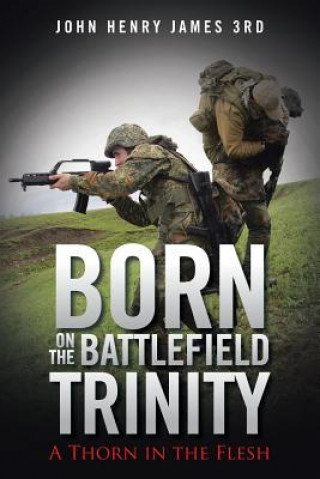 Carte Born on the Battlefield Trinity John Henry James 3rd