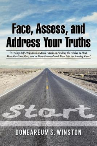 Книга Face, Assess, and Address Your Truths by Doneareum S. Winston Doneareum S Winston