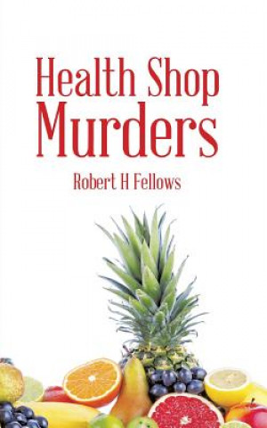 Kniha Health Shop Murders Robert H Fellows