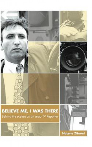 Книга Believe Me, I Was There Hacene Zitouni