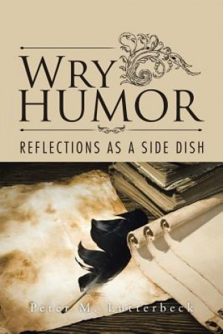 Knjiga Wry Humor Peter M Lutterbeck