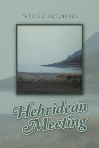 Kniha Hebridean Meeting Patrick Wetenhall