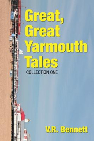 Knjiga Great, Great Yarmouth Tales V R Bennett