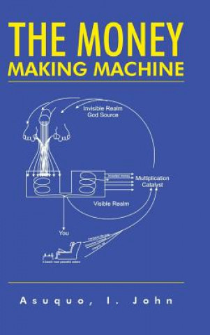 Livre Money Making Machine John I Asuquo