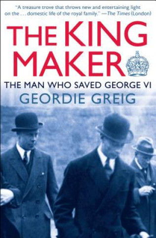 Kniha King Maker Geordie Greig