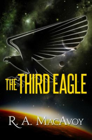 Könyv Third Eagle R A MacAvoy