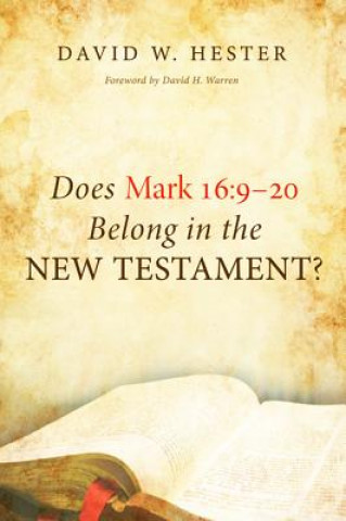 Carte Does Mark 16:9-20 Belong in the New Testament? DAVID W. HESTER