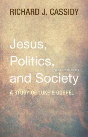 Kniha Jesus, Politics, and Society Richard J Cassidy