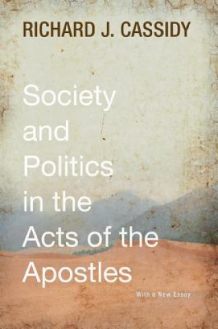 Carte Society and Politics in the Acts of the Apostles Richard J Cassidy