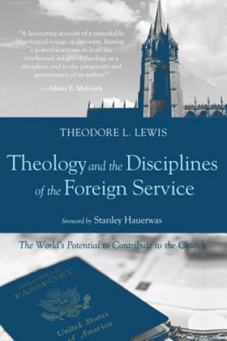 Kniha Theology and the Disciplines of the Foreign Service Theodore L Lewis