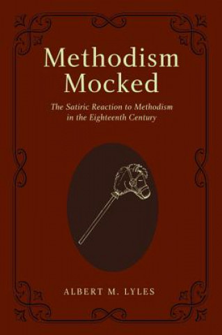 Kniha Methodism Mocked Albert M Lyles