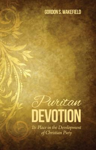 Carte Puritan Devotion Gordon S Wakefield