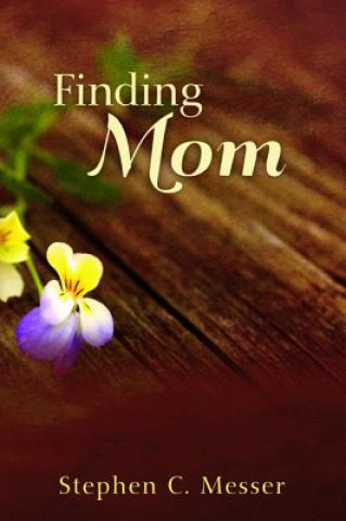 Kniha Finding Mom Stephen C Messer