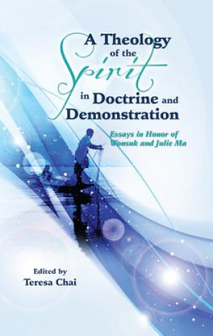 Knjiga Theology of the Spirit in Doctrine and Demonstration Teresa Chai