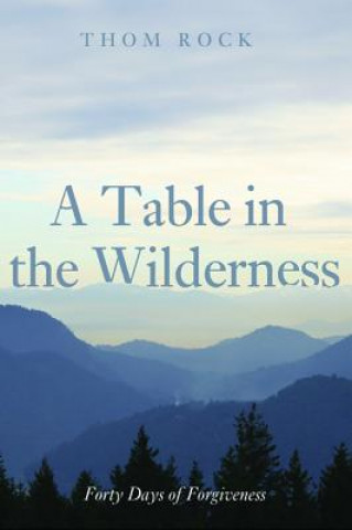 Libro Table in the Wilderness Thom Rock