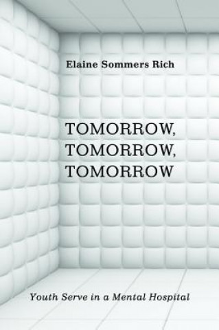 Könyv Tomorrow, Tomorrow, Tomorrow Elaine Sommers Rich