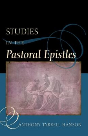 Livre Studies in the Pastoral Epistles Anthony Tyrrell Hanson