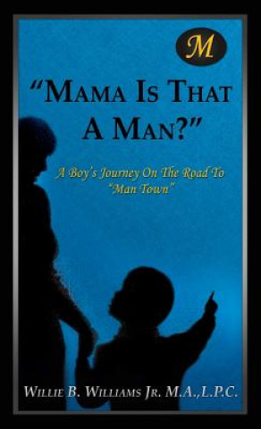 Książka Mama Is That a Man? L P C Willie B Williams Jr M a