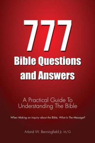 Kniha 777 Bible Questions and Answers Mg Arland W Benningfield Jr