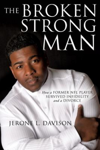Kniha Broken Strong Man Jerone L Davison