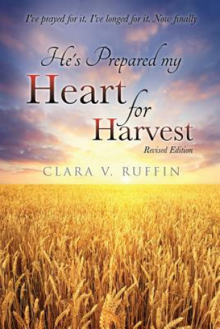 Kniha He's Prepared my Heart for Harvest Clara V Ruffin